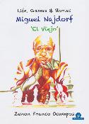 Miguel Najdorf - El Viejo - Life, Games & Stories