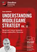Understanding Middlegame Strategy Vol 12: Reversed Colour Systems – King’s Indian/Pirc Defence