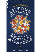 Le tour du monde des miniatures d'échecs en 80 parties